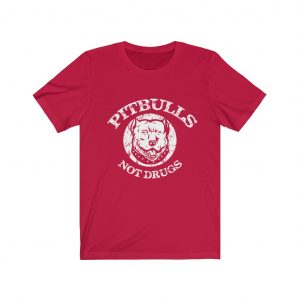 PITBULLS NOT DRUGS Logo T-Shirt Collection